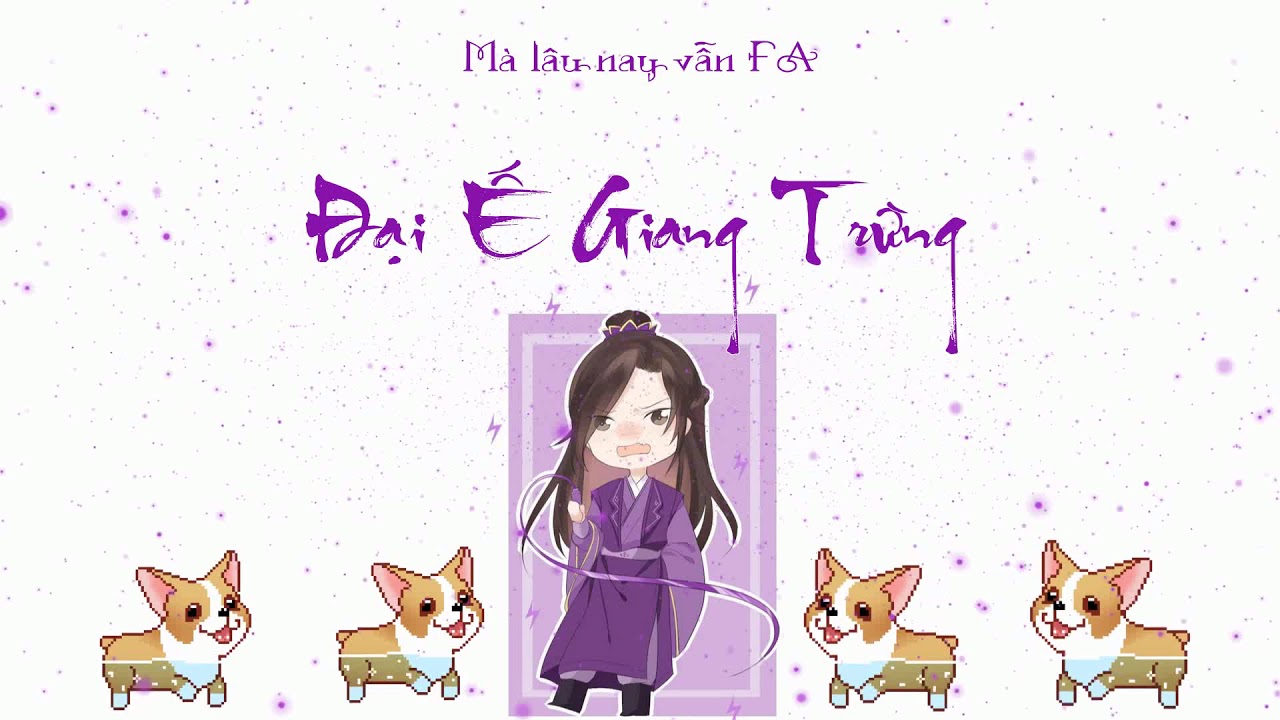 [Lời Việt] Đại Ế Giang Trừng (Ma Đạo Tổ Sư Giang Trừng đồng nhân) cover - Sakura Shan *New Ver*