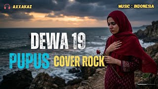 Dewa 19 - Pupus || cover rock 