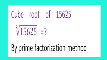 Cube    root    of    15625       ∛15625   =?By prime factorization method