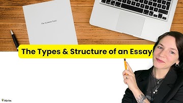 Writing an Academic Essay, From Start to Finish - Lesson 2: The Types & Structure of an Essay 🍔