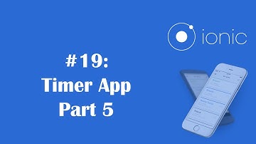 Ionic Framework Tutorial 19: Timer Application - Part 5