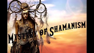 Unlocking the Mystery of Shamanism: The Healing Power and Cultural Significance