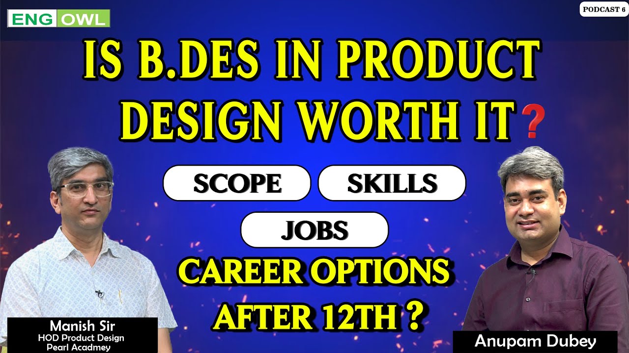 Is B.Des in Product Design Worth It? | Scope, Skills & Career Options After 12th