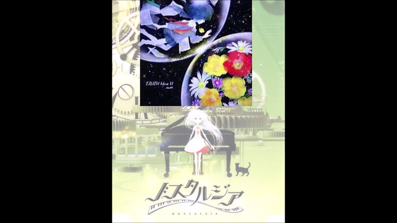 ♫ [ノスタルジア FORTE] TRUTH behind U/Zutt