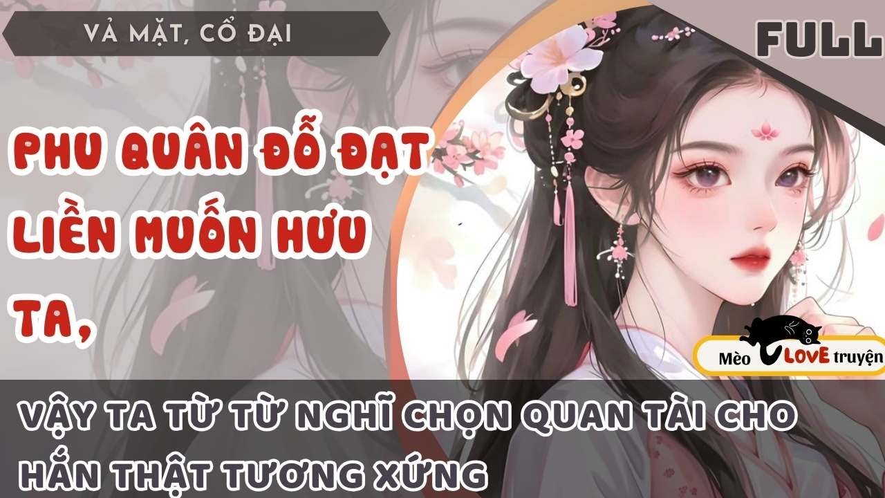 PHU QUÂN ĐỖ ĐẠT LIỀN MUỐN HƯU TA, VẬY TA TỪ TỪ CHỌN QUAN TÀI CHO HẮN THẬT TƯƠNG XỨNG #mèomêtruyện