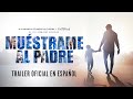 Mustrame al padre  trailer oficial en espaol