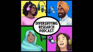 Diversifying Research Podcast: A young person's involvement in research | Episode 3