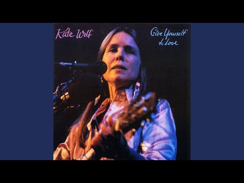 Kate Wolf — You're Not Standing Like You Used To (Live)