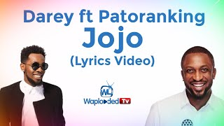 Darey ft Patoranking - Jojo (Lyrics Video)