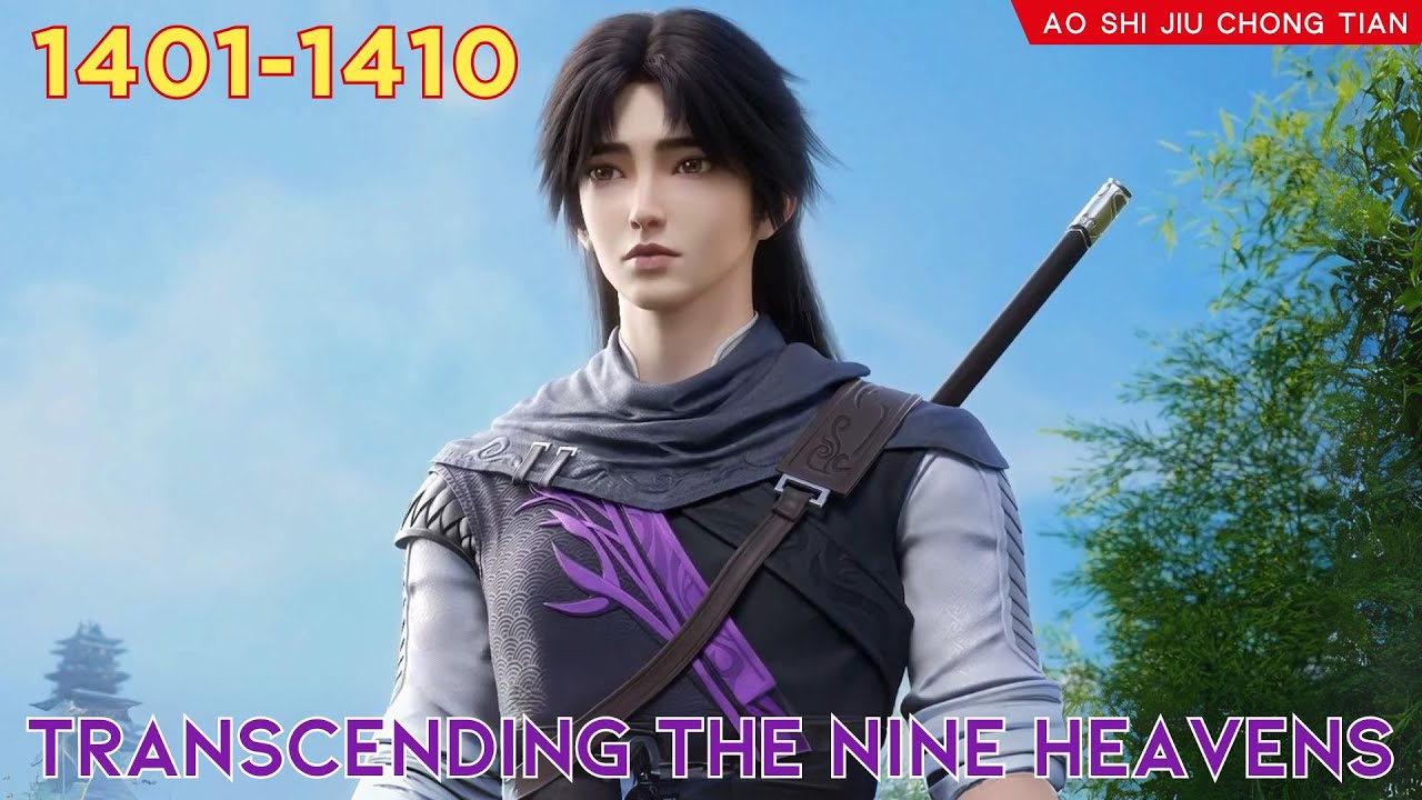 😈Transcending The Nine Heavens 1401 - 1410 💫 Alur Cerita Donghua Ao Shi