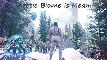 The Arctic Biome is Mean!! (Ark: Survival Evolved- Genesis DLC)
