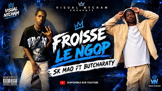 SK MAO FT BUTCHARATY - FROISSE LE NGOP 