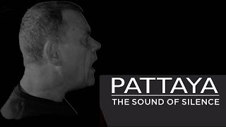 Pattaya : The Sound Of Silence