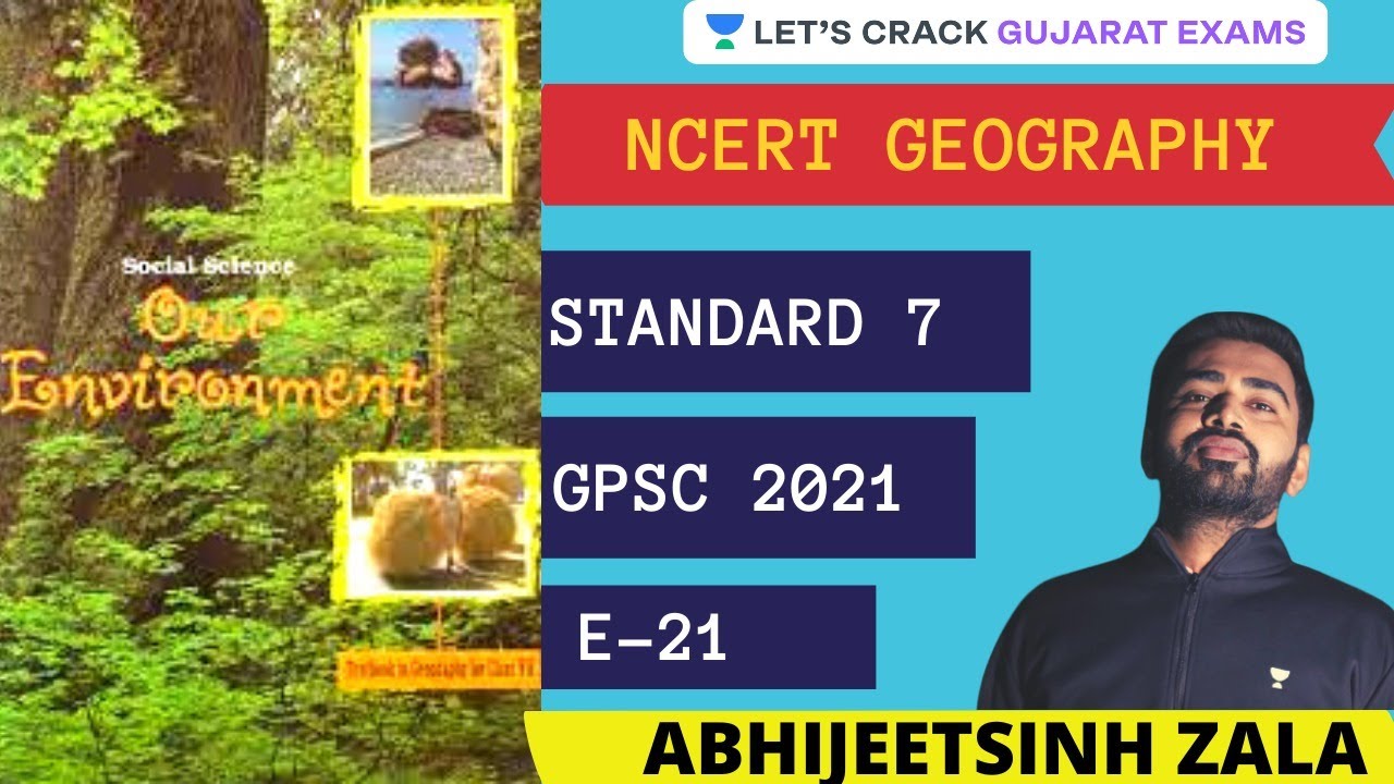 E21 - NCERT Std 7 | એનસીઇઆરટી વર્ગ 7 | Geography | GPSC & GSSSB 2021 | ​Abhijeetsinh Zala