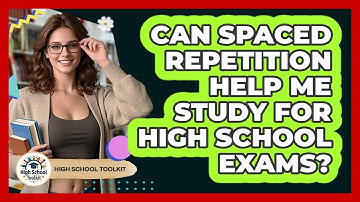 Can Spaced Repetition Help Me Study For High School Exams? - High School Toolkit