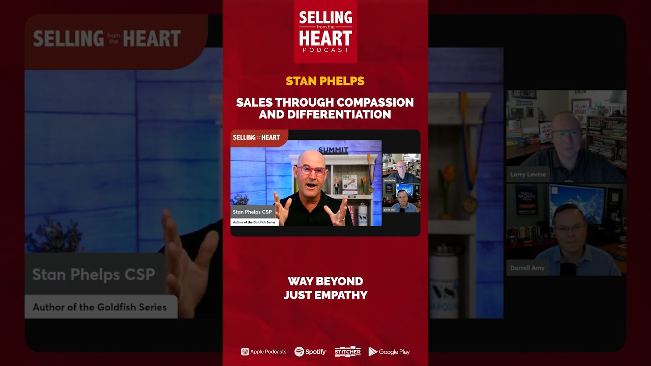 Sales through Compassion and Differentiation with Stan Phelps Sales through Compassion and Differentiation with Stan Phelps