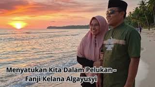 Menyatukan Kita Dalam Pelukan   Fanji Kelana Algayusyi