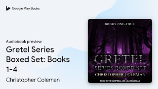Gretel Series Boxed Set: Books 1-4 by Christopher Coleman · Audiobook preview