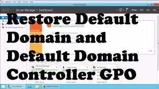 Restore Default Domain Policy and Default Domain Controller GPO