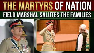 The martyrs of Nation | Field Marshal Salutes the families || #redlines