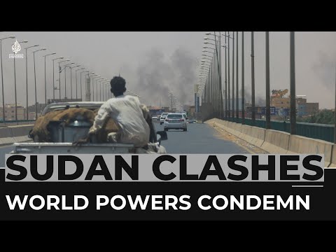 World powers condemn escalation in Sudan as clashes continue