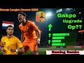 DLS 26 🔥 | MAX UPGRADING CODY GAKPO(81) ✅