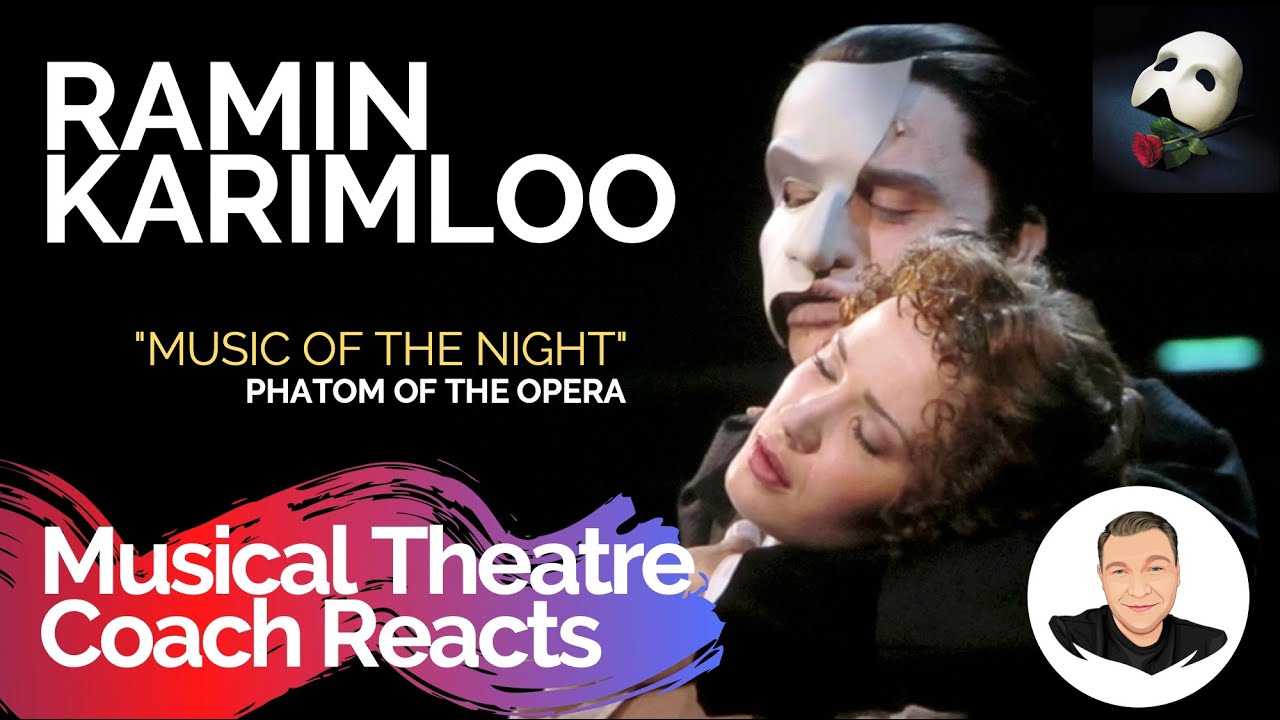 Musical Theatre Coach Reacts (MUSIC OF THE NIGHT - RAMIN KARIMLOO), Phantom Of the Opera.