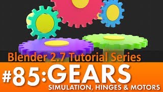 Blender 2.7 Tutorial #85: Gears Simulation #b3d
