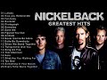 N I C K E L B A C K Greatest Hits Full Album - N I C K E L B A C K  Best Songs