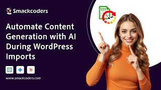 Automate Content Generation with AI During WordPress Imports — ChatGPT, Claude & Gemini