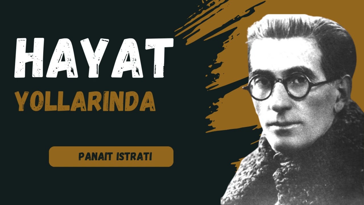 Hayat Yollarında-Panait Istrati (Sesli Kitap)