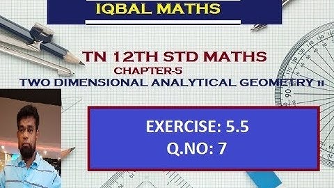 TN 12TH STD MATHS EXERCISE 5.5 Q.NO.7  CHAPTER-5 TWO DIMENSIONAL ANALYTICAL GEOMETRY