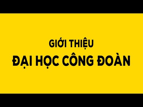 Video Giới thiệu Đại học Công đoàn - youtube