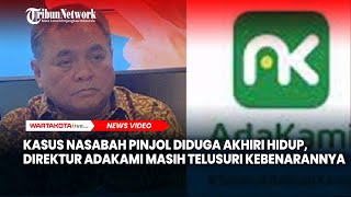 Viral Kasus Nasabah Pinjol Diduga Akhiri Hidup, Direktur AdaKami Masih Telusuri Kebenarannya