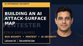 AI Security Lesson 05: Building an AI Attack-Surface Map Explained for Pentesting