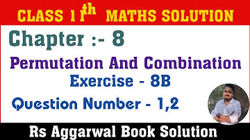 Permutation & Combination Class 11 Math ||Exercise - 8B Q.No - 1 Or 2 || Rs Aggarwal Class 11 Maths