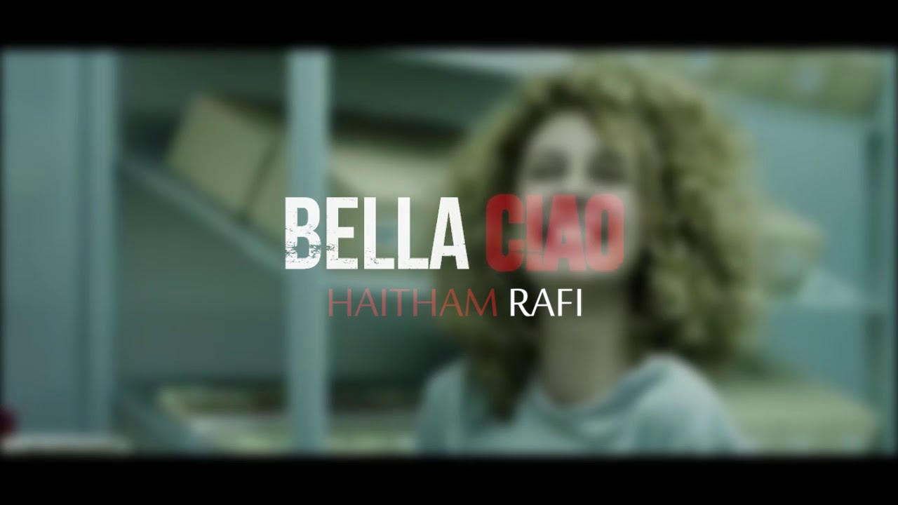 Haitham Rafi | Bella Ciao Cover - YouTube