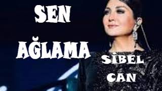 Si̇bel Can - Sen Ağlama 💖