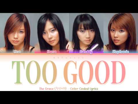 The Grace (천상지희) - Too Good Color Coded Lyrics [Han/Rom/Eng] (가사)