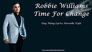 Robbie Williams Time For Change Sing Along Lyrics