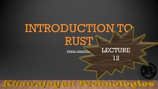 Introduction To Rust - Lecture 12 Part 01 - Rust Structure Concepts And Creation