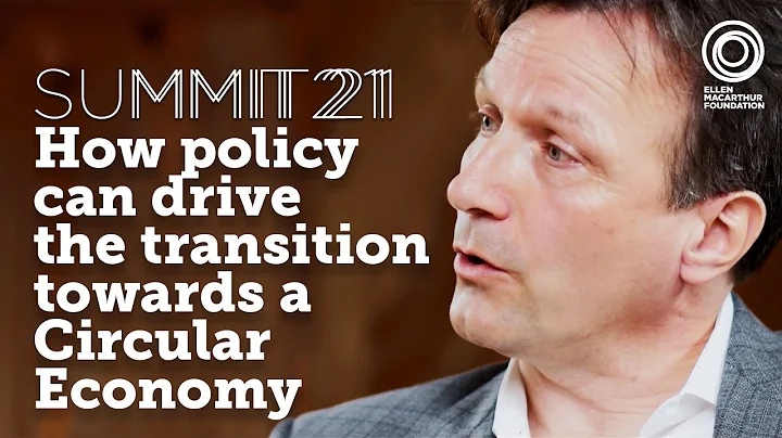 How policy can drive the transition towards a circular economy | Summit 21