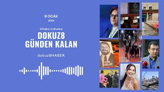 Dokuz8 Günden Kalan 9 Ocak 2024 Salı Günü Neler Yaşandı?