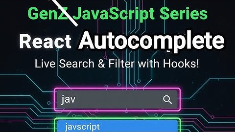 React Autocomplete Component: Build a Dynamic Search with Hooks (GenZ JavaScript Series October 2025