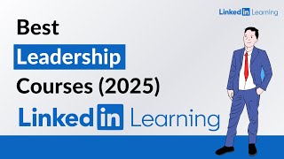 7 Best Leadership Courses on Linkedin Learning