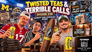 Episode 238 Twisted Teas And Terrible Calls! Davidoff Puro Dominicano Review! #davidoff #cigars