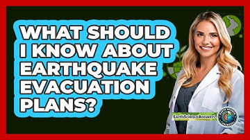 What Should I Know About Earthquake Evacuation Plans? - Earth Science Answers