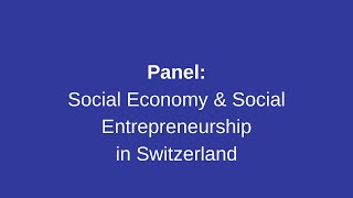 Social Economy & Social Entrepreneurship in Switzerland | Panel at the Swiss Social Economy Forum 21