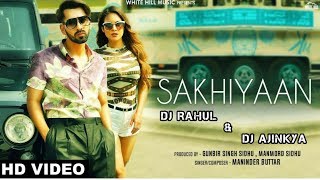 Sakhiyaan remix | dj rahul ajinkya maninder buttar babbu