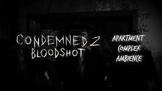 Apartment Complex Ambience -  Condemned 2: Bloodshot Soundtrack